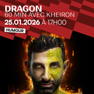 dragon 60 min avec kheiron 25 janvier 2025 theatre femina