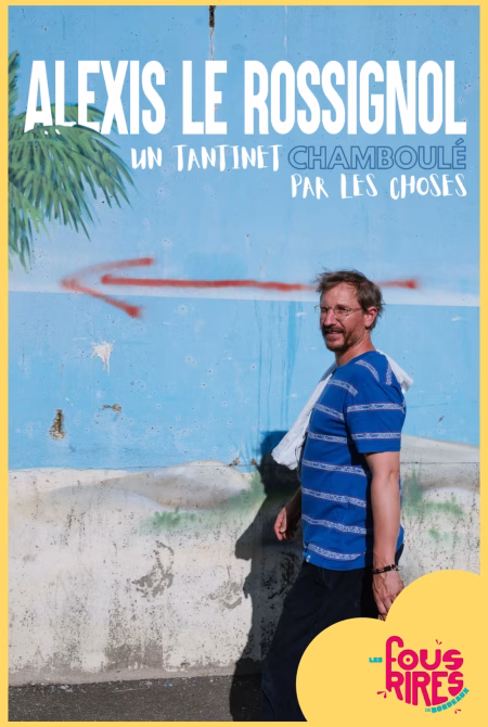 Alexis Le Rossignol à Bordeaux au théâtre Fémina