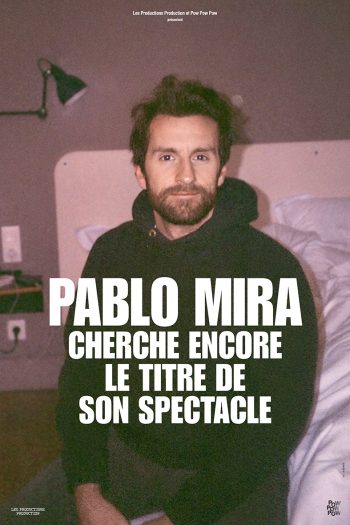 Pablo Mira à Bordeaux au Théâtre Fémina