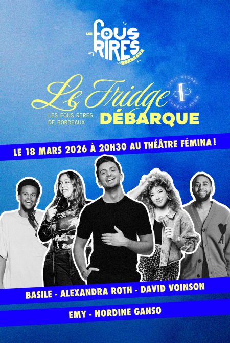 Le Fridge Comedy Club au Théätre Fémina le Bordeaux le 18 mars 2026