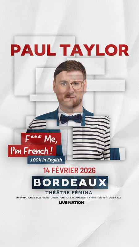 Paul Taylor et F**** Me I'm French à Bordeaux au Théâtre Femina
