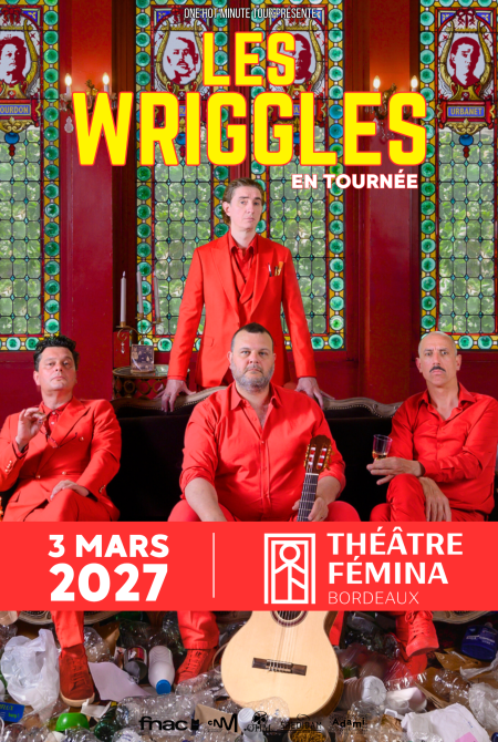 Les wriggles à bordeaux au théâtre femina